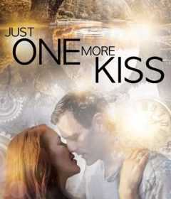 فيلم Just One More Kiss 2019 مترجم للعربية