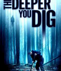 فيلم The Deeper You Dig 2019 مترجم للعربية