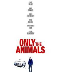 فيلم Only the Animals 2019 مترجم للعربية