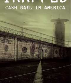 فيلم Trapped: Cash Bail in America 2020 مترجم للعربية