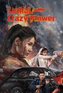 فيلم Lethal Crazy Flower 2023 مترجم للعربية