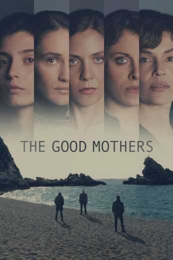 مسلسل The Good Mothers الموسم الاول الحلقة 6 الاخيرة مترجمة للعربية